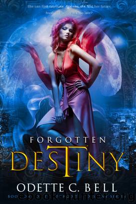 Forgotten Destiny Book One by Odette C. Bell