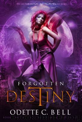 Forgotten Destiny Book Three by Odette C. Bell