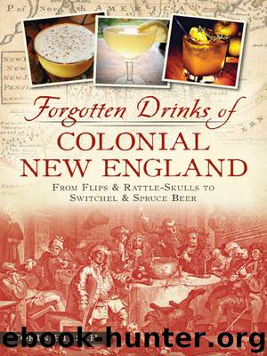 Forgotten Drinks of Colonial New England by Corin Hirsch