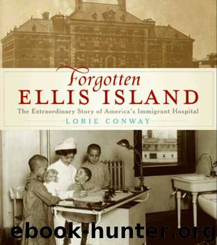Forgotten Ellis Island by Lorie Conway