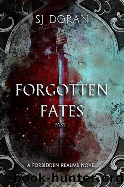 Forgotten Fates: Part One: A Forbidden Realms Novel by SJ Doran