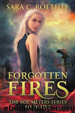 Forgotten Fires by Sara C. Roethle