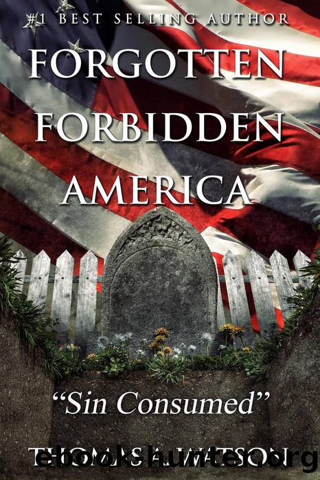 Forgotten Forbidden America by Thomas A Watson