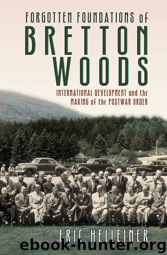 Forgotten Foundations of Bretton Woods by Helleiner Eric