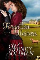 Forgotten Heiress by Wendy Soliman