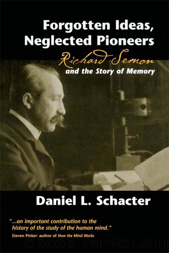 Forgotten Ideas, Neglected Pioneers by Schacter Daniel L