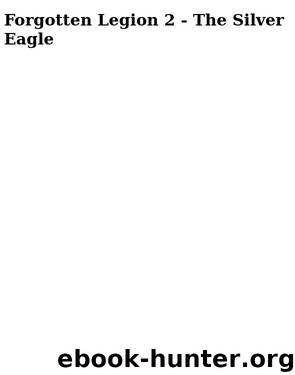 Forgotten Legion 2 - The Silver Eagle by Kane Ben