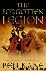 Forgotten Legion Chronicles 1 - The Forgotten Legion by Ben Kane