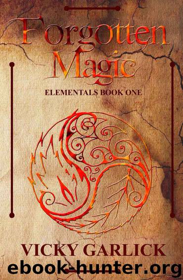 Forgotten Magic (Elementals Book 1) by Vicky Garlick