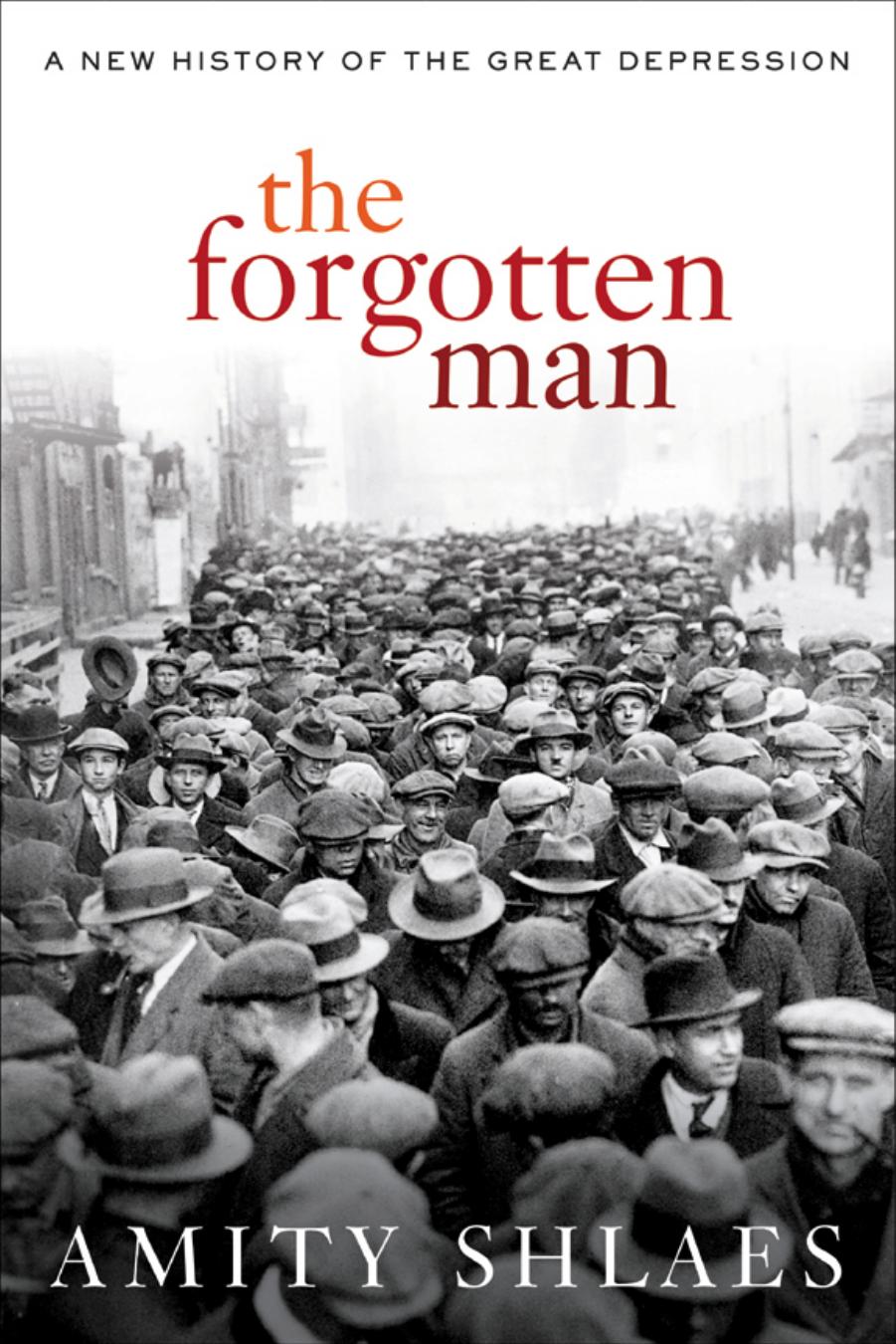 Forgotten Man : A New History of the Great Depression by Amity Shlaes