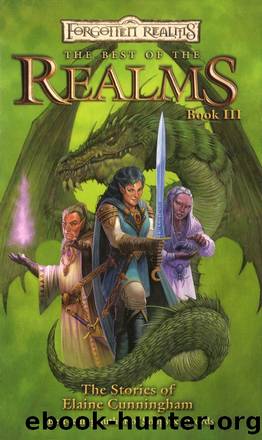 Forgotten Realms: Anthologies, Book 09 - The Best of the Realms III: The Stories of Elaine Cunningham by Elaine Cunningham