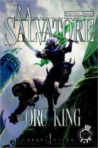 Forgotten Realms: The Orc King by R. A. Salvatore