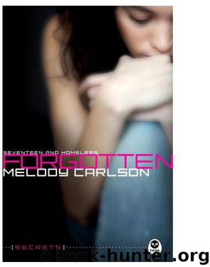 Forgotten Seventeen and Homeless by Melody Carlson