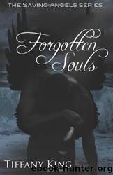Forgotten Souls: The Saving Angels by Tiffany King