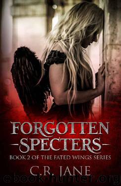 Forgotten Specters: The Fated Wings Series Book 2 by C.R. Jane