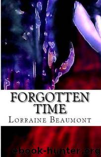 Forgotten Time (Ravenhurst Series, #1) A New Adult Time Travel Romance by Beaumont Lorraine