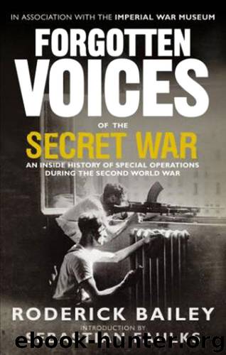 Forgotten Voices of the Secret War by Roderick Bailey