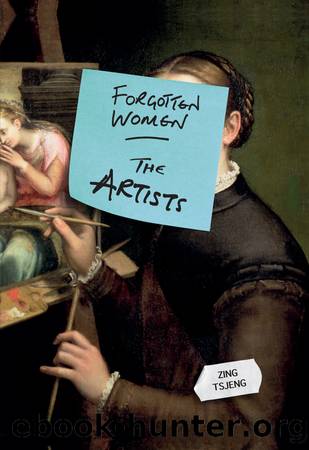 Forgotten Women : The Artists (9781788401142) by Tsjeng Zing