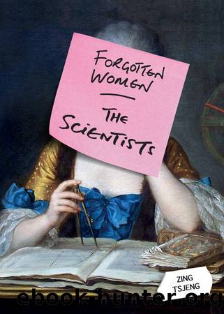 Forgotten Women : The Scientists (9781788400329) by Tsjeng Zing