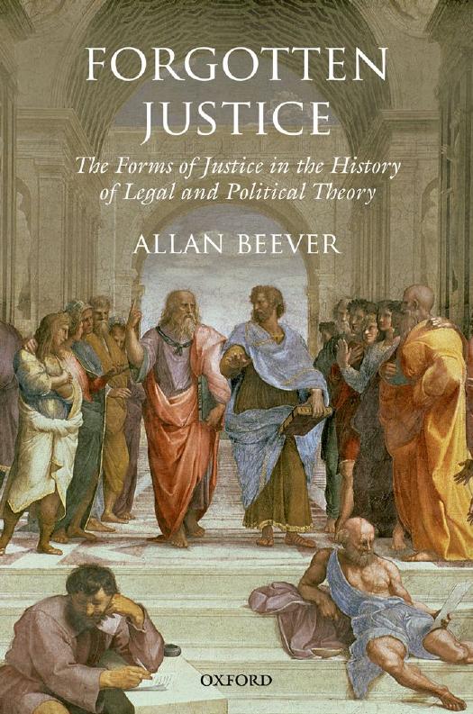 Forgotten justice : forms of justice in the history of legal and political theory by Beever Allan