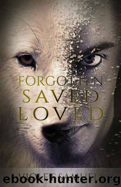 Forgotten, Saved, Loved by Violet Samuels