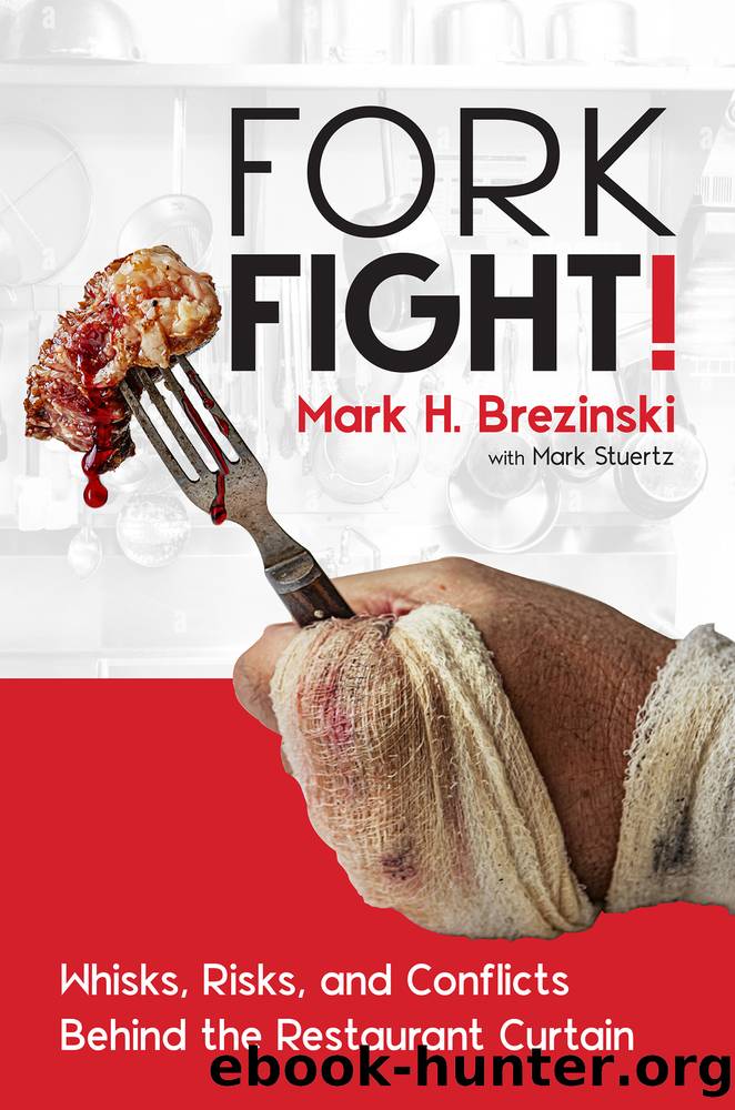 ForkFight!: Whisks, Risks, and Conflicts Behind the Restaurant Curtain by Mark H. Brezinski