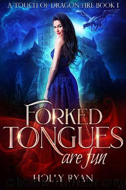 Forked Tongues Are Fun: A Scorching Hot Reverse Harem (A Touch of Dragon Fire Book 1) by Holly Ryan