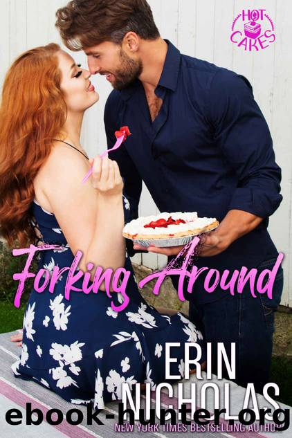 Forking Around (Hot Cakes Book 2) by Erin Nicholas & Erin Nicholas