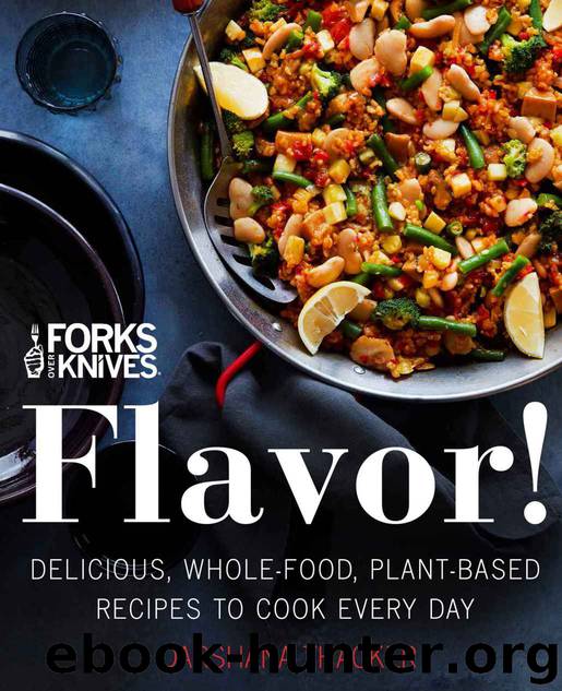 Forks Over Knives: Flavor! by Darshana Thacker