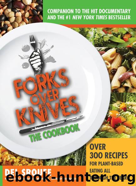 Forks Over Knives: The Cookbook by Del Sroufe