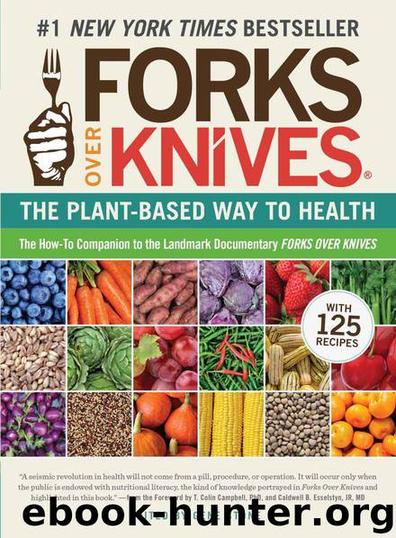 Forks Over Knives: The Plant-Based Way to Health by Gene Stone
