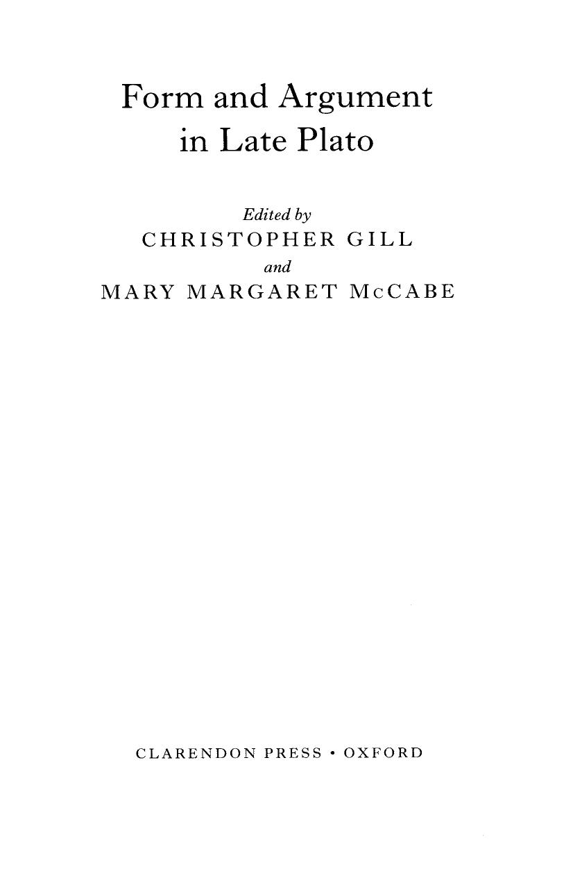 Form and Argument in Late Plato by Christopher Gill Mary Margaret McCabe