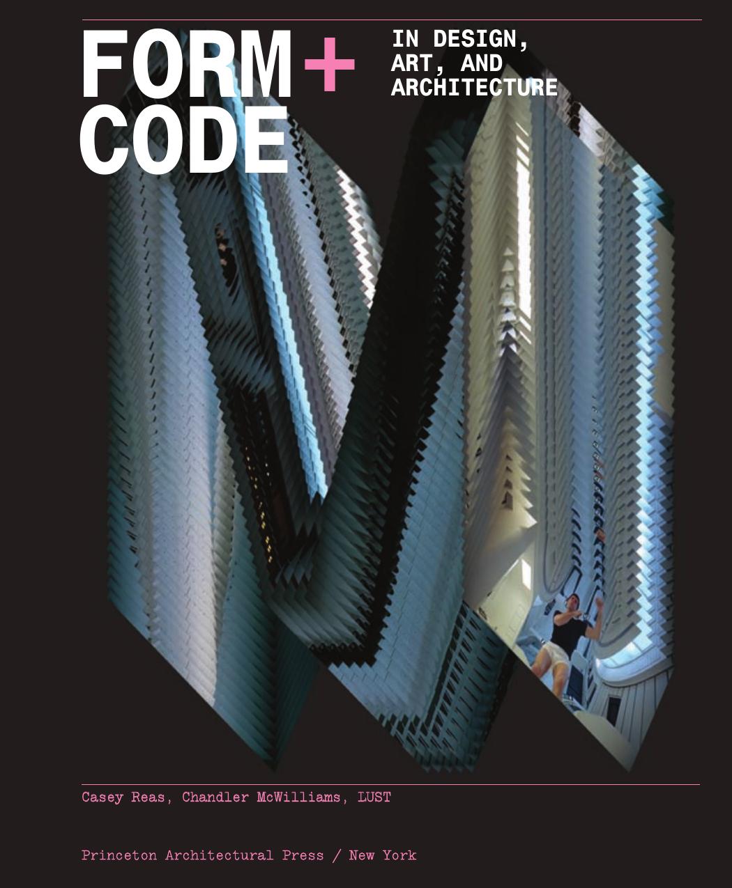 Form+Code in Design, Art, and Architecture by Reas Casey(Author)