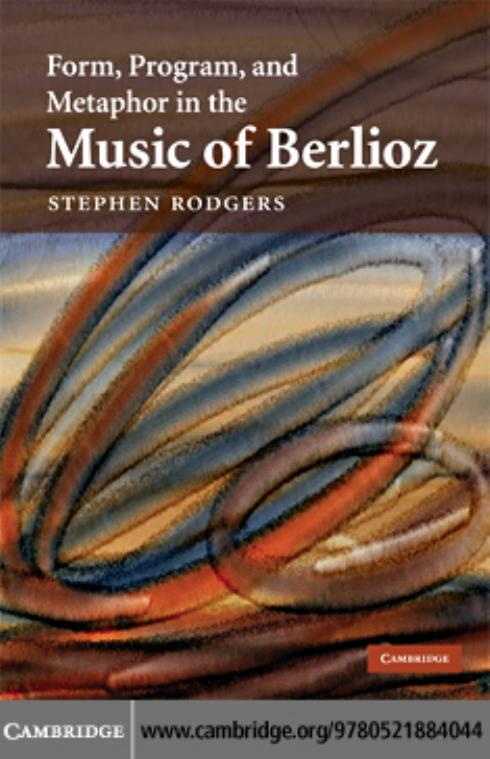 Form, Program, and Metaphor in the Music of Berlioz by Rodgers Stephen(Author)