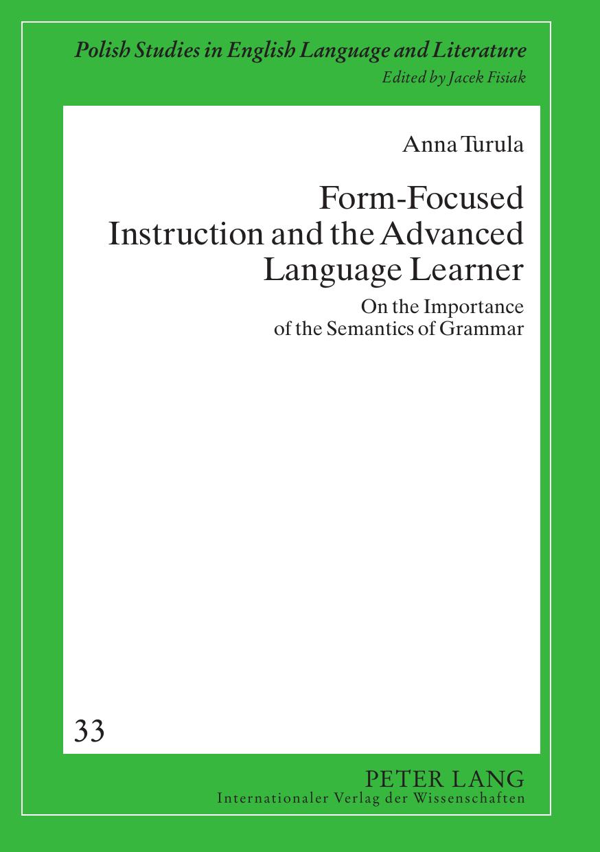 Form-Focused Instruction and the Advanced Language Learner: On the Importance of the Semantics of Grammar by Anna Turula