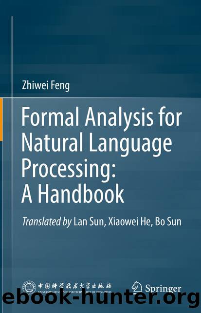 Formal Analysis for Natural Language Processing: A Handbook by Zhiwei Feng