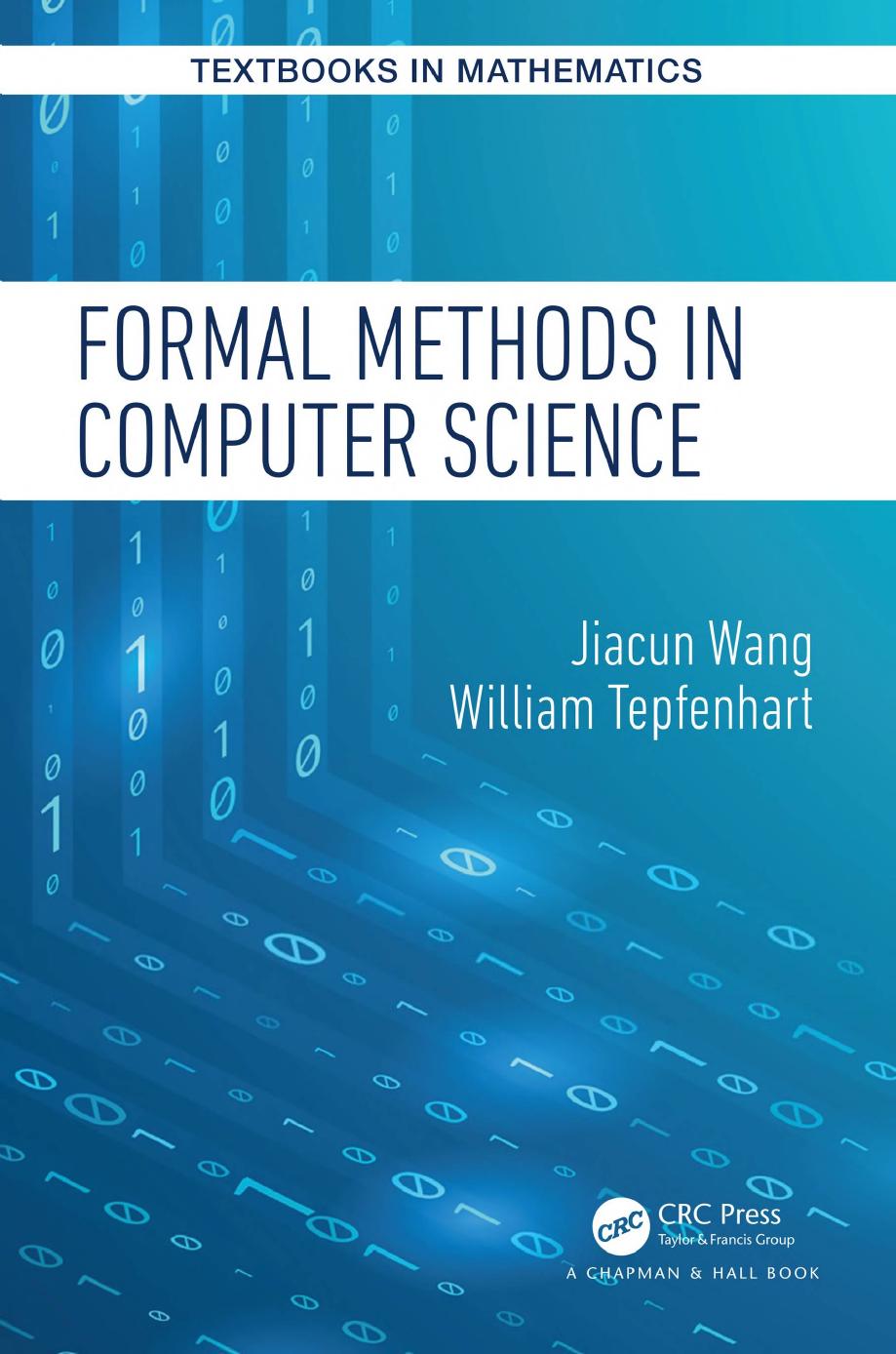 Formal Methods in Computer Science by Jiacun Wang William Tepfenhart