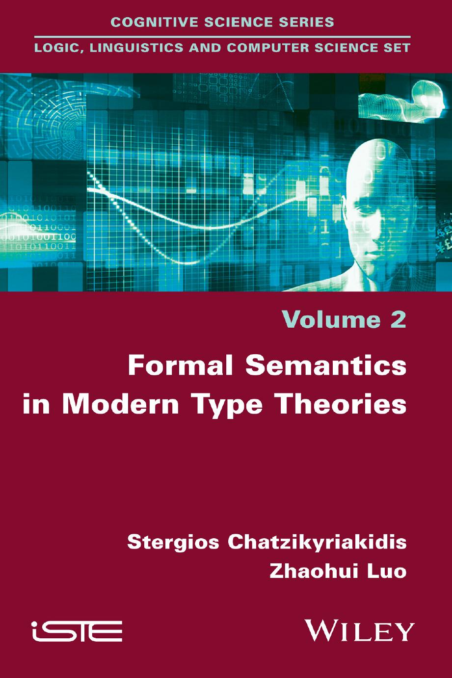 Formal Semantics in Modern Type Theories by Stergios Chatzikyriakidis Zhaohui Luo