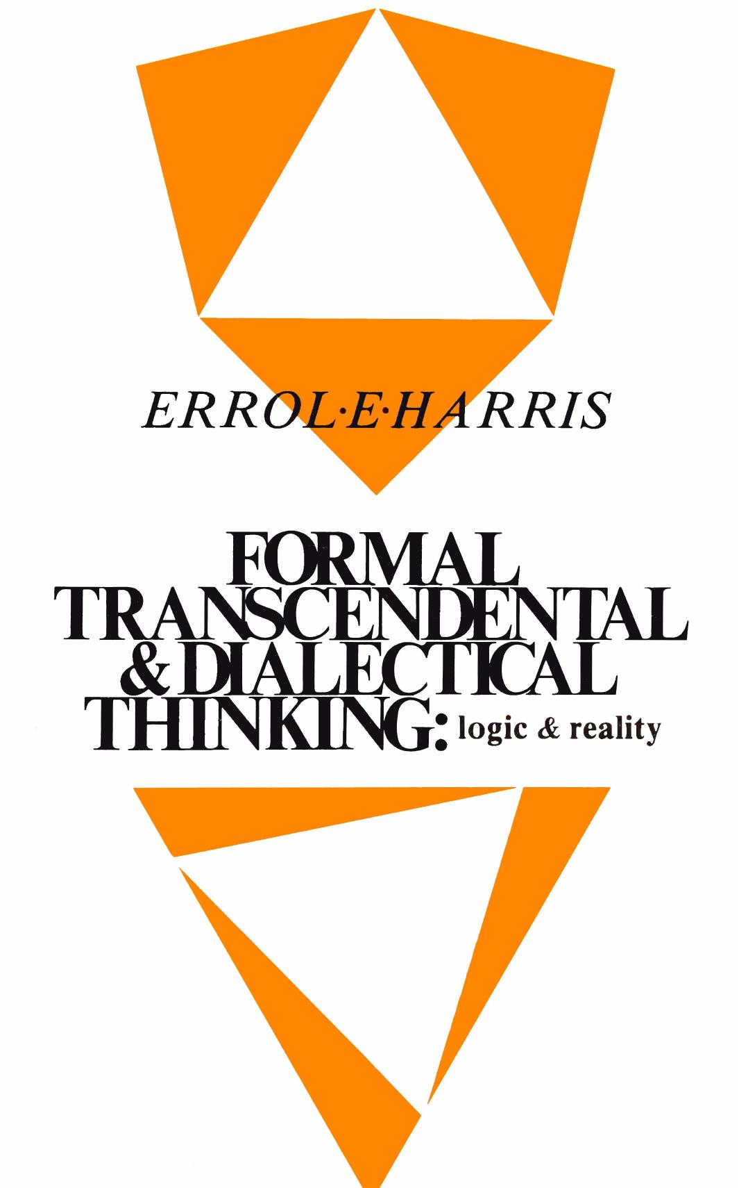 Formal, Transcendental, and Dialectical Thinking: Logic and Reality (SUNY Series in Philosophy) by Errol E. Harris