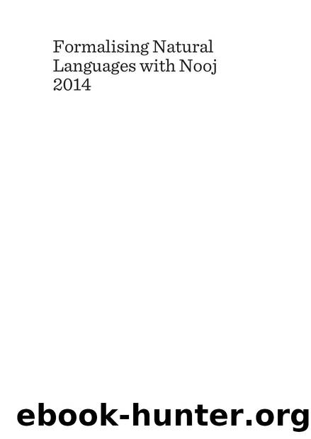 Formalising Natural Languages with Nooj 2014 by Johanna Monti; Max Silberztein; Mario Monteleone