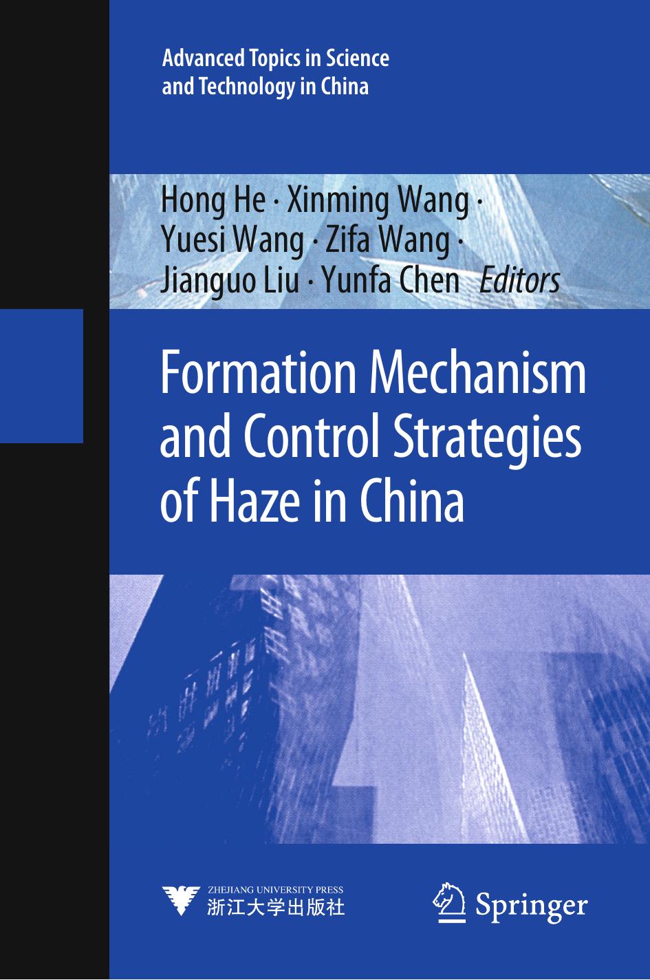 Formation Mechanism and Control Strategies of Haze in China by Hong He Xinming Wang Yuesi Wang Zifa Wang Jianguo Liu Yunfa Chen