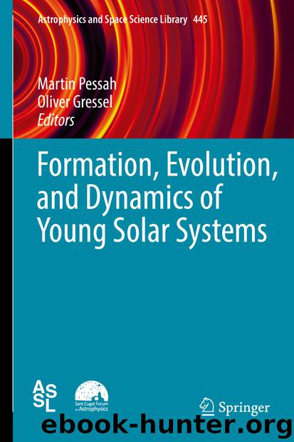 Formation, Evolution, and Dynamics of Young Solar Systems by Martin Pessah & Oliver Gressel