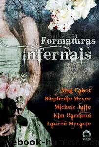 Formaturas Infernais by Meg Cabot Stephenie Meyer Michelle Jaffe Kim Harrison Lauren Myracle