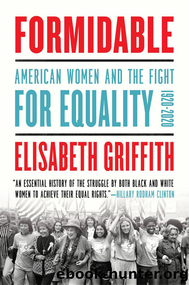 Formidable: American Women and the Fight for Equality: 1920-2020 by Elisabeth Griffith