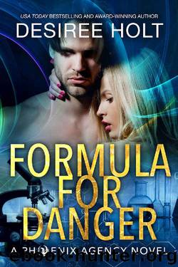 Formula for Danger (The Phoenix Agency Book 6) by Desiree Holt