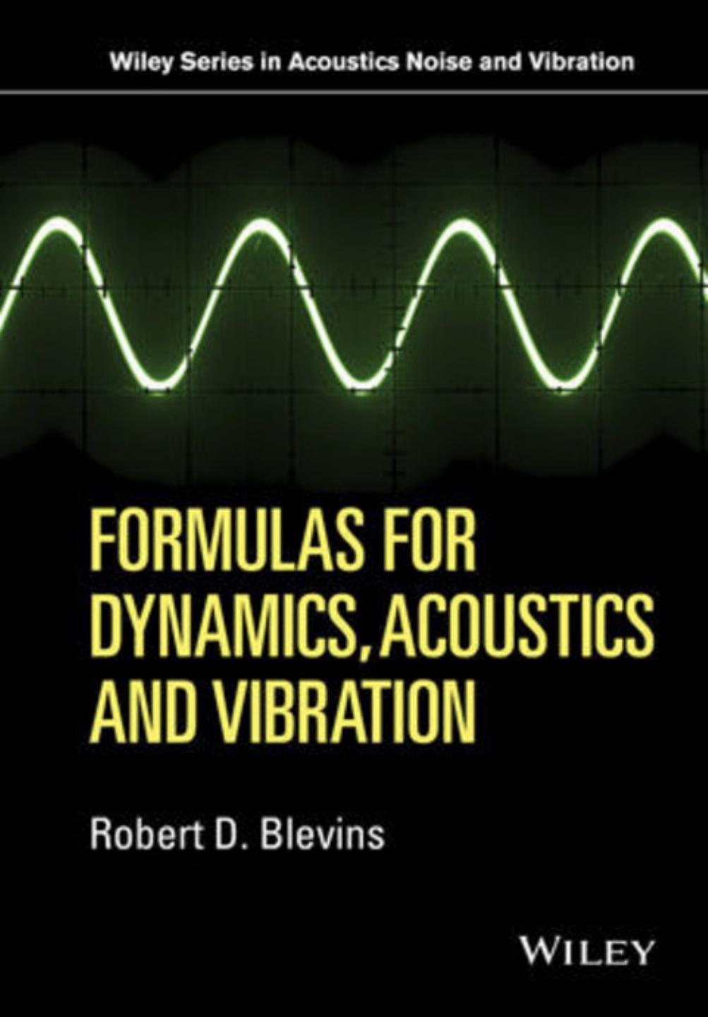 Formulas for Dynamics, Acoustics and Vibration by Robert D. Blevins