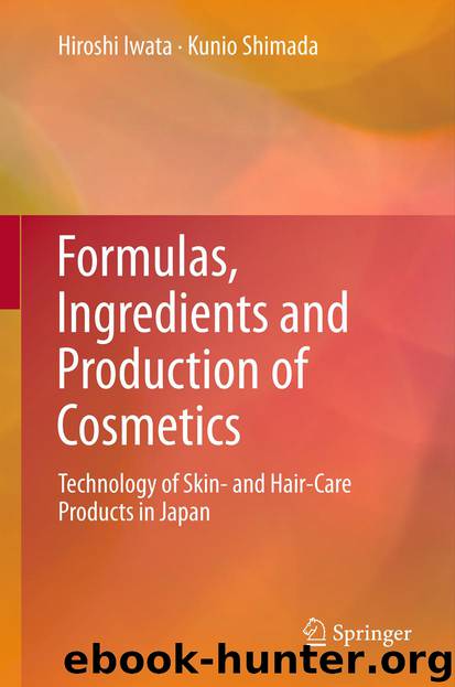 Formulas, Ingredients and Production of Cosmetics by Hiroshi Iwata & Kunio Shimada