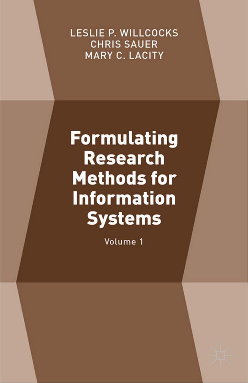 Formulating Research Methods for Information Systems: Volume 1 by Leslie P. Willcocks Chris Sauer Mary C. Lacity (eds.)