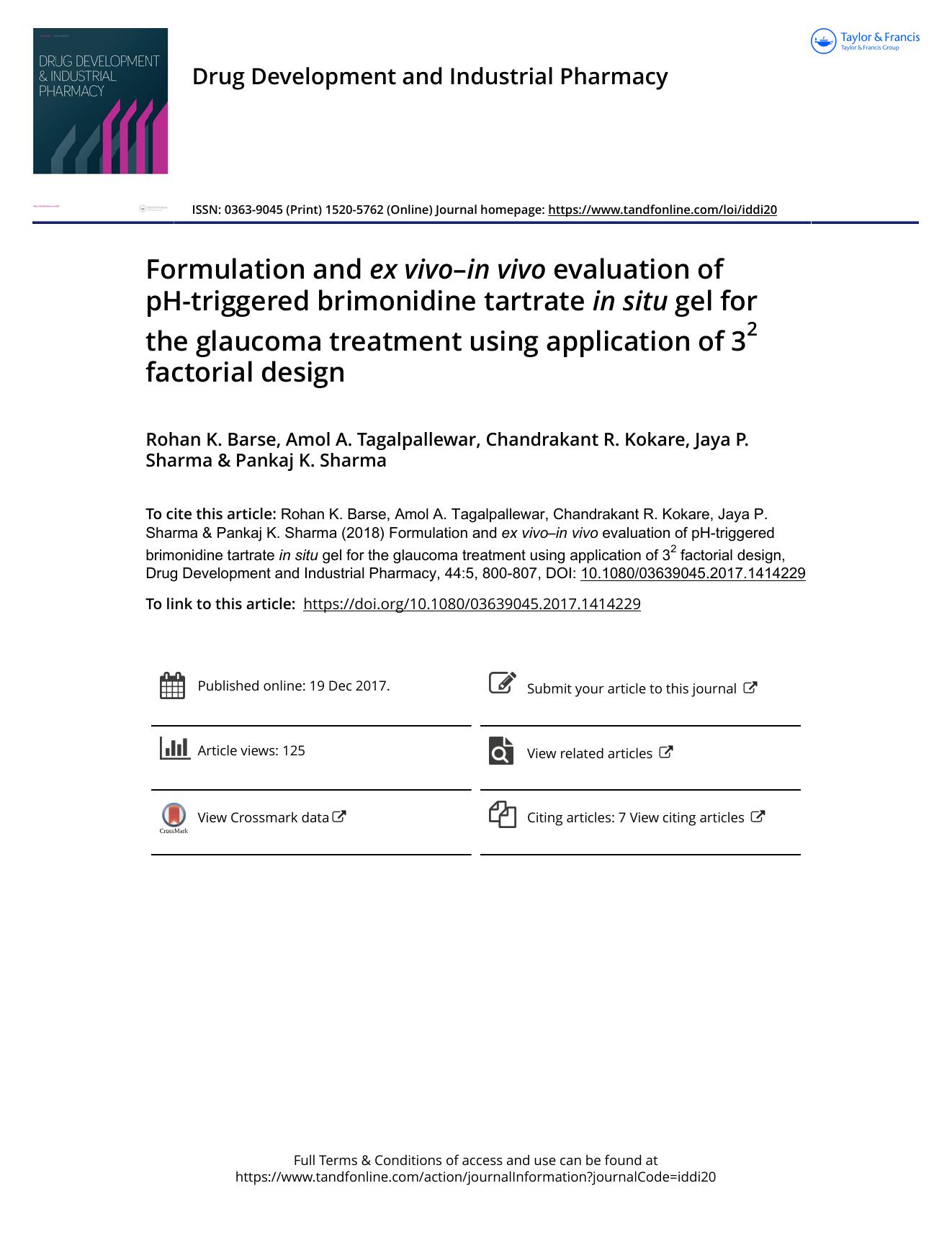 Formulation and ex vivoâin vivo evaluation of pH-triggered brimonidine tartrate in situ gel for the glaucoma treatment using application of 32 factorial design by Barse Rohan K. & Tagalpallewar Amol A. & Kokare Chandrakant R. & Sharma Jaya P. & Sharma Pankaj K