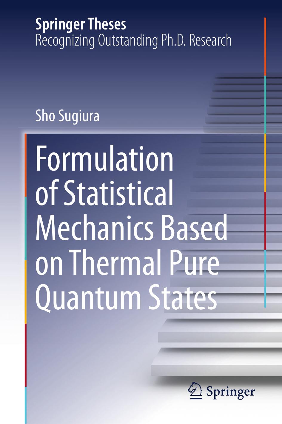 Formulation of Statistical Mechanics Based on Thermal Pure Quantum States by Sho Sugiura (auth.)